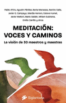 MEDITACION: VOCES Y CAMINOS. LA VISION DE 30 MAESTROS Y MAESTRAS