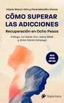 COMO SUPERAR LAS ADICCIONES. RECUPERACION EN OCHO PASOS