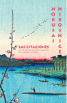 HOKUSAI HIROSHIGE. LAS ESTACIONES VISTAS POR LOS GRANDES MAESTROS DEL GRABADO JAPONES