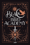 BLACK BIRD ACADEMY 2. TEMOR A LA LUZ / PD.