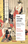 ESTE MUNDO ASTUTO. RELATOS CLASICOS DE DESEO, TRAICION Y AVARICIA