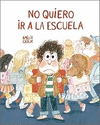 NO QUIERO IR A LA ESCUELA