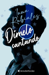 DIMELO CANTANDO (EDICION BOLSILLO)