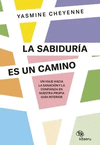 LA SABIDURIA ES UN CAMINO