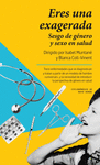 ERES UNA EXAGERADA. SESGO DE GENERO Y SEXO EN SALUD