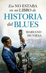 ESO NO ESTABA EN MI LIBRO DE HISTORIA DEL BLUES