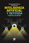 INTELIGENCIA ARTIFICIAL Y DEFENSA. EL IMPACTO DE LOS EJERCITOS