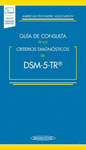 GUIA DE CONSULTA DE LOS CRITERIOS DIAGNOSTICOS DEL DSM-5 TR