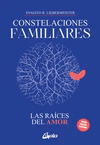 CONSTELACIONES FAMILIARES. LAS RAICES DEL AMOR (NUEVA EDICION)