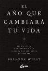 AO QUE CAMBIARA TU VIDA, EL. 365 DIAS PARA CONVERTIRTE EN LA PERSONA QUE REALMENTE QUIERES SER