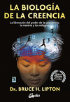 BIOLOGIA DE LA CREENCIA, LA (NUEVA EDICION AMPLIADA)