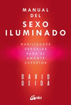 MANUAL DEL SEXO ILUMINADO. HABILIDADES SEXUALES PARA EL AMANTE SUPERIOR
