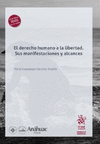 DERECHO HUMANO A LA LIBERTAD. SUS MANIFESTACIONES Y ALCANCES, EL