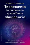 INCREMENTA TU FRECUENCIA Y MANIFIESTA ABUNDANCIA
