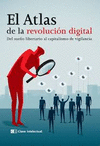 EL ATLAS DE LA REVOLUCION DIGITAL. DEL SUE�O LIBERATORIO AL CAPITALISMO DE VIGILANCIA