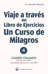 VIAJE A TRAVES DEL LIBRO DE EJERCICIOS DE UN CURSO DE MILAGROS. LECCIONES DE LA 121 A LA 150. VOL. I