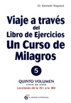 VIAJE A TRAVES DEL LIBRO DE EJERCICIOS DE UN CURSO DE MILAGROS. LECCIONES DE LA 151 A LA 180. VOL. V