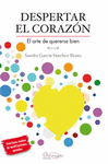 DESPERTAR EL CORAZON. EL ARTE DE QUERERSE BIEN