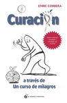 CURACION A TRAVES DE UN CURSO DE MILAGROS (NUEVA EDICION)