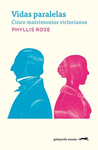 VIDAS PARALELAS. CINCO MATRIMONIOS VICTORIANOS