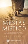 MESIAS MISTICO, EL. EL SIGNIFICADO INTERNO DE LAS ENSEANZAS DE JESUS