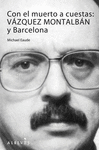 CON EL MUERTO A CUESTAS:V.MONTALB�N