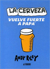 CERVEZA VUELVE FUERTE A PAPA, LA