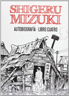 SHIGERU MIZUKI AUTOBIOGRAFIA LIBRO CUATRO