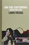 VIDA SUBTERRANEA DIARIOS 1991-1994