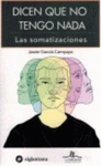 DICEN QUE NO TENGO NADA LAS SOMATIZACIONES