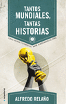 TANTOS MUNDIALES TANTAS HISTORIAS