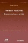 TRAVESIAS NOCTURNAS ENSAYOS SOBRE LA LOCURA Y LA SANTIDAD