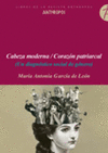 CABEZA MODERNA/CORAZON PATRIARCAL UN DIAGNOSTICO SOCIAL DE GENERO