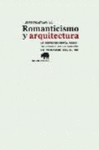 ROMANTICISMO Y ARQUITECTURA. LA HISTORIOGRAFIA ARQUITECTONICA EN LA ESPA�A DE ME