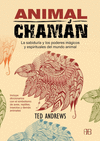 ANIMAL CHAMAN LA SABIDURIA Y LOS PODERES MAGICOS Y ESPIRITUALES DEL MUNDO ANIMAL