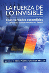 FUERZA DE LO INVISIBLE, LA ESAS VERDADES ESCONDIDAS LA CIENCIA DEL DESDOBLAMIENTO DEL TIEMPO