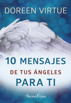 10 MENSAJES DE TUS �NGELES PARA TI