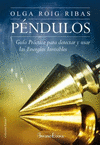 PENDULOS GUIA PRACTICA PARA DETECTAR Y USAR LAS ENERGIAS INVISIBLES