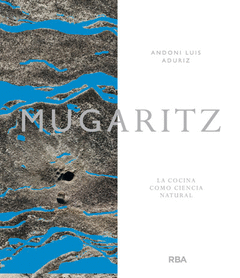 MUGARITZ LA COCINA COMO CIENCIA NATURAL