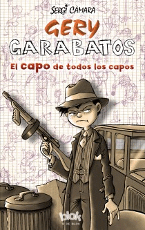 GERY GARABATOS 2, EL CAPO DE TODOS LOS CAPOS