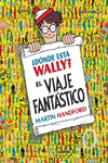 DONDE ESTA WALLY. EL VIAJE FANTASTICO
