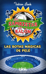 SAMBISTAS DEL BALON; LAS BOTAS MAGICAS