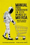MANUAL PARA SOBREVIVIR A ESTE MUNDO DE MIERDA