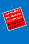 RAICES DEL FRACASO AMERICANO, LAS