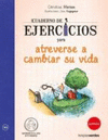 CUADERNO EJ. ATREVERSE A CAMBIAR SU VIDA