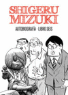 SHIGERU MIZUKI AUTOBIOGRAFIA LIBRO SEIS