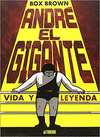 ANDRE EL GIGANTE VIDA Y LEYENDA