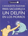 5 EXCELENTES RAZONES PARA SACUDIRLE A UN DELFIN EN LOS MORROS