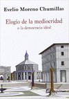 ELOGIO DE LA MEDIOCRIDAD O LA DEMOCRACIA IDEAL