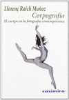 CORPOGRAFIA EL CUERPO EN LA FOTOGRAFIA CONTEMPORANEA